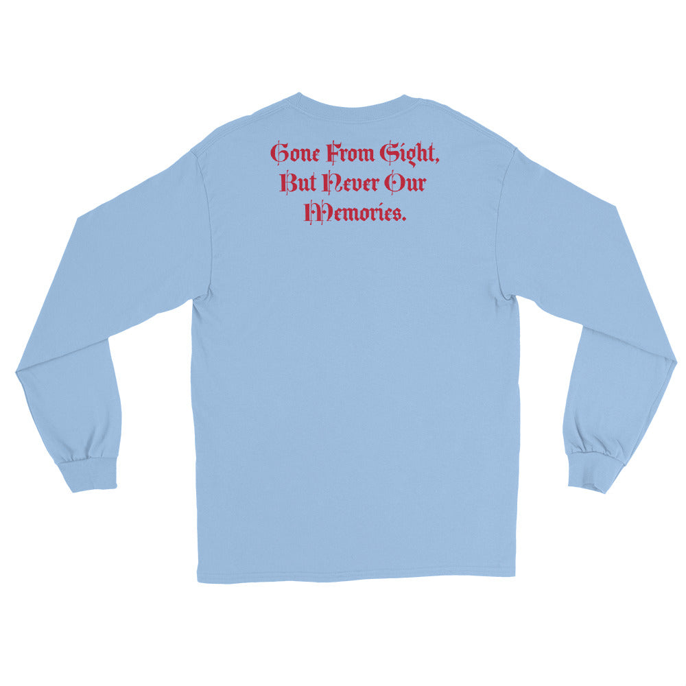 Gone But Not Forgotten /Gone From Our Sight, But Never our Memories -Men’s Long Sleeve Shirt TM