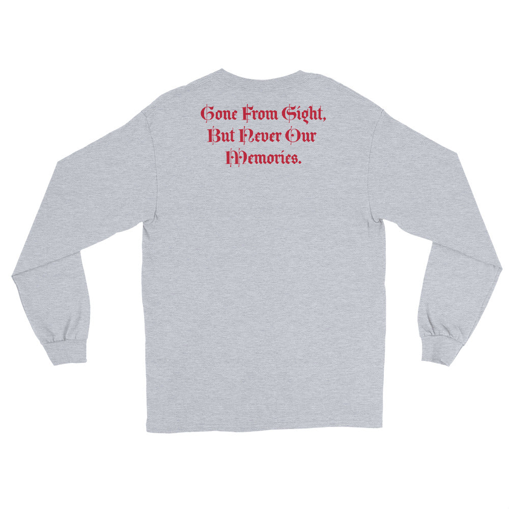 Gone But Not Forgotten /Gone From Our Sight, But Never our Memories -Men’s Long Sleeve Shirt TM