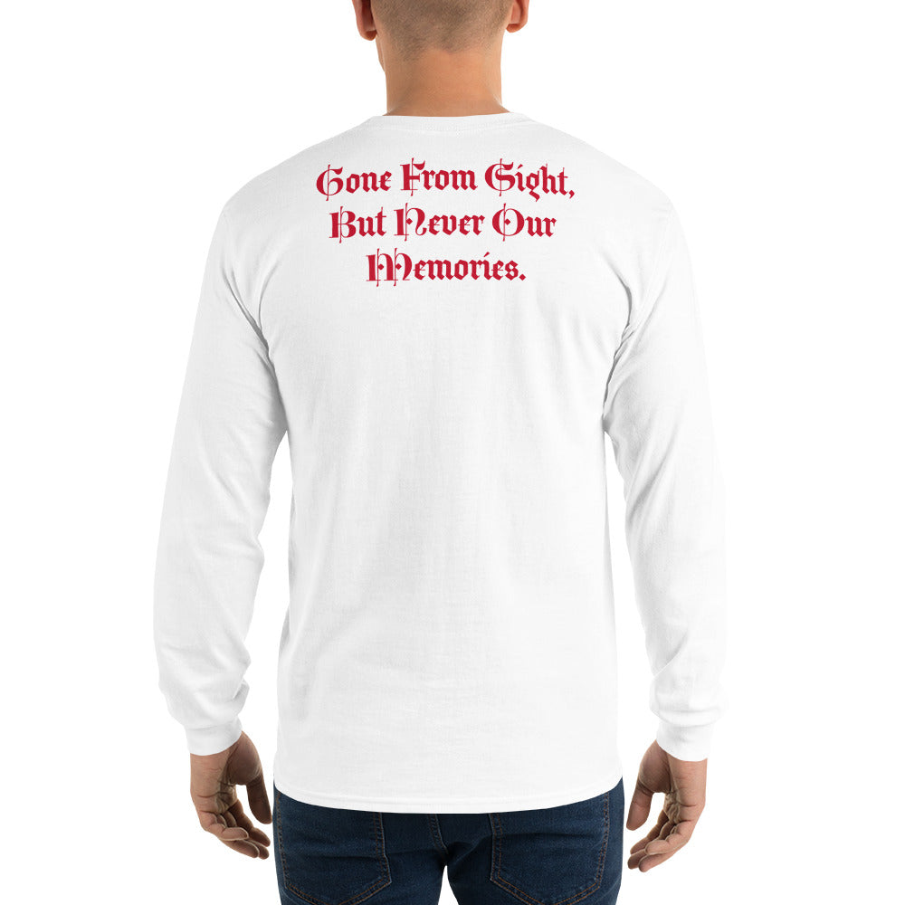 Gone But Not Forgotten /Gone From Our Sight, But Never our Memories -Men’s Long Sleeve Shirt TM