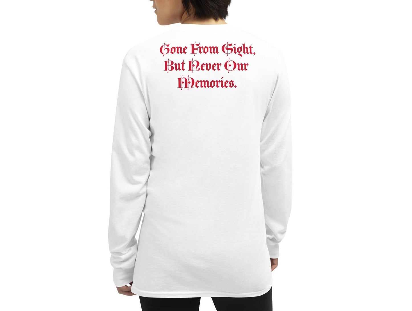 Gone But Not Forgotten /Gone From Our Sight, But Never our Memories -Men’s Long Sleeve Shirt TM