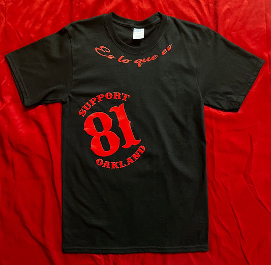 ES LO QUE ES (IT IS WHAT IT IS) SUPPORT 81 OAKLAND T SHIRT