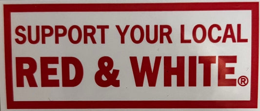 SUPPORT YOUR LOCAL RED & WHITE STICKER