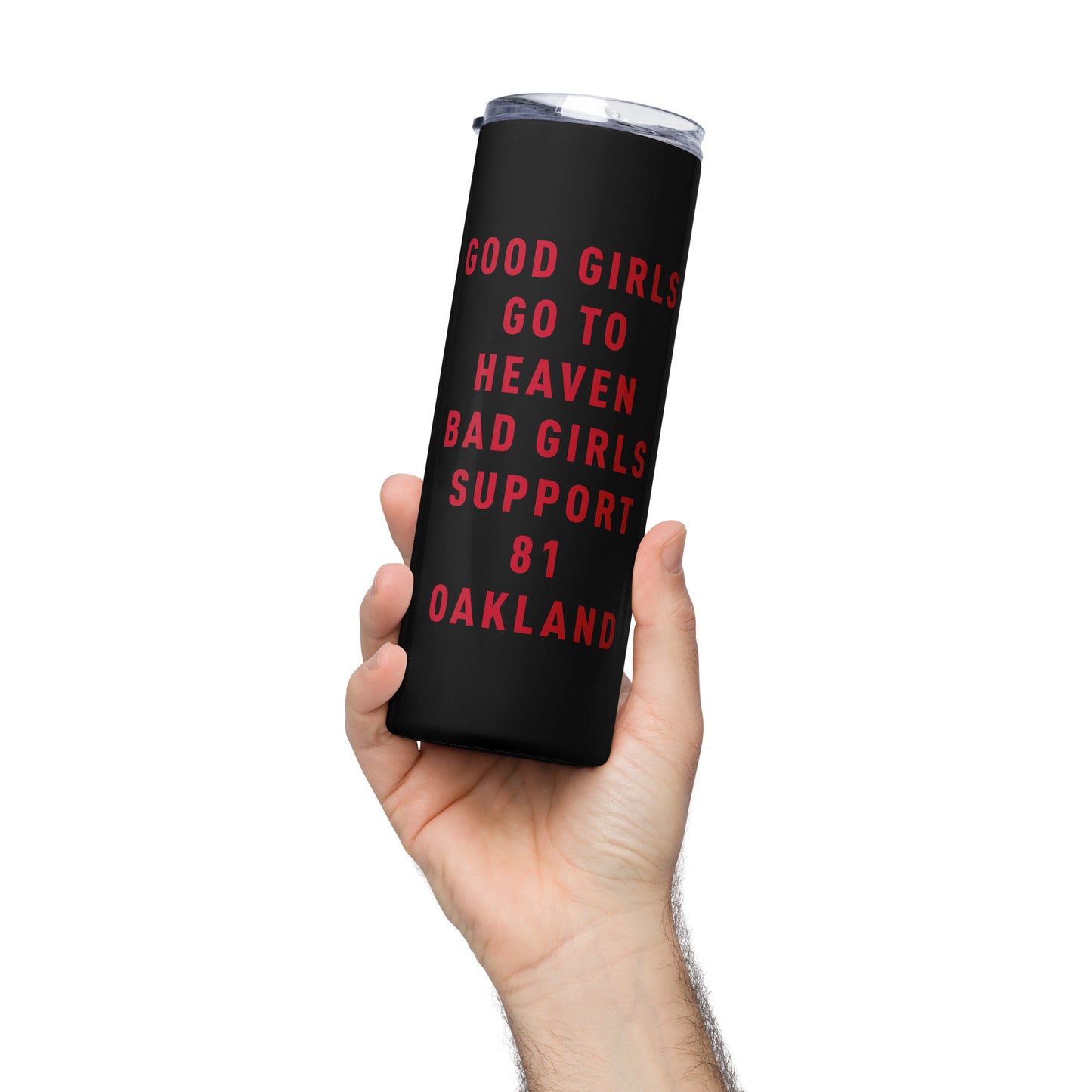 GOOD GIRLS SUPPORT 81 OAKLAND- Stainless steel tumbler