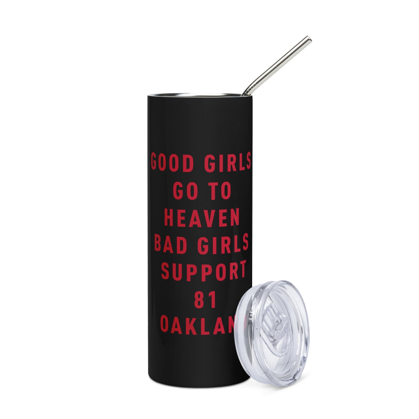 GOOD GIRLS SUPPORT 81 OAKLAND- Stainless steel tumbler