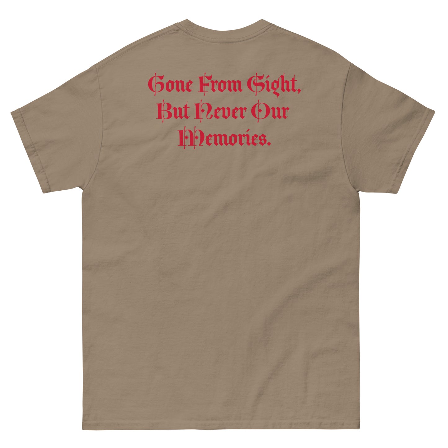 Gone But Not Forgotten /Gone From Our Sight, But Never our Memories -Classic tee TM