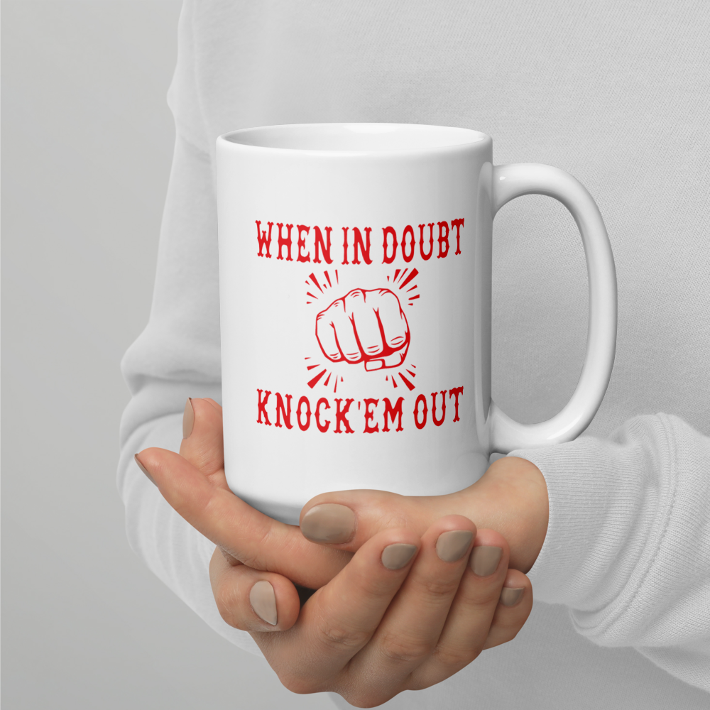 When in Doubt knock'em out coffee mug