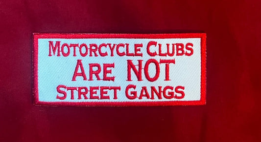 MOTORCYCLE CLUBS ARE NOT STREET GANGS - PATCH